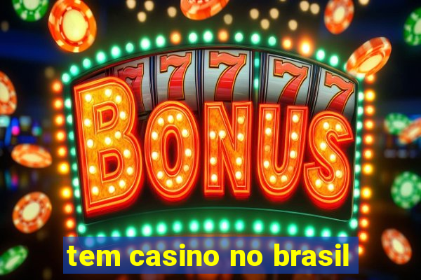 tem casino no brasil