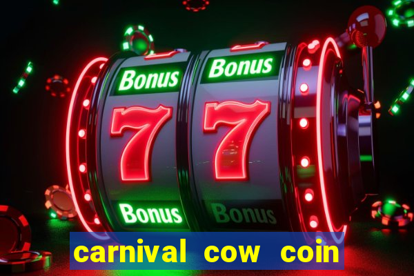 carnival cow coin combo slot