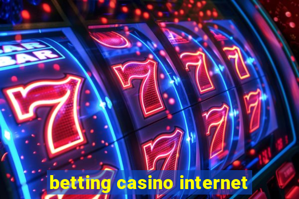 betting casino internet