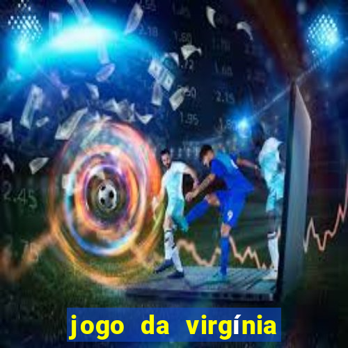 jogo da virgínia esporte da sorte