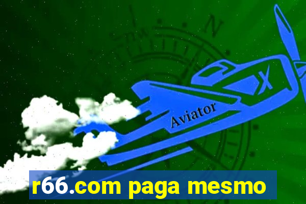 r66.com paga mesmo