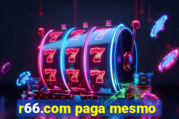 r66.com paga mesmo