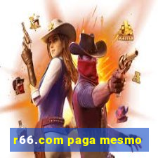 r66.com paga mesmo