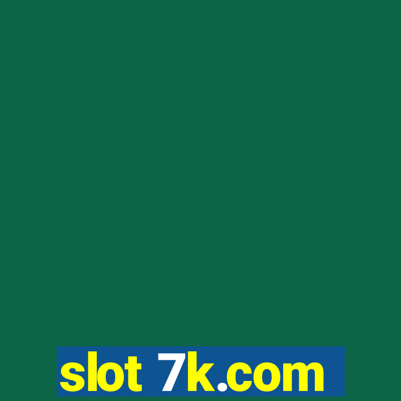 slot 7k.com