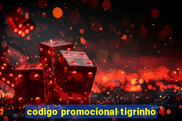 codigo promocional tigrinho