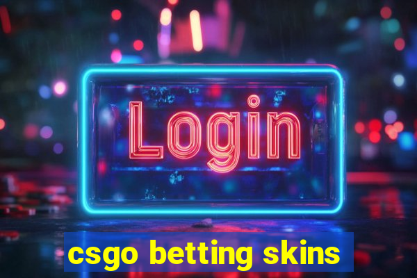 csgo betting skins