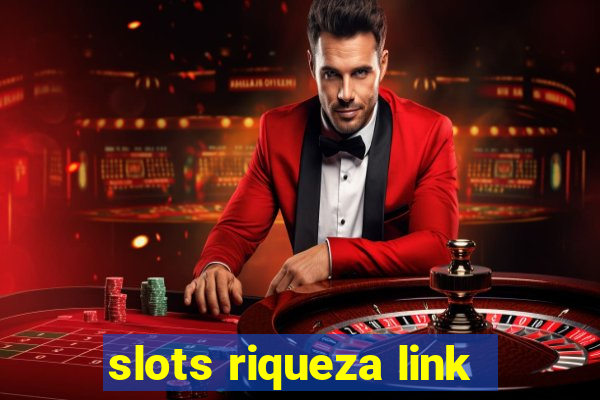 slots riqueza link