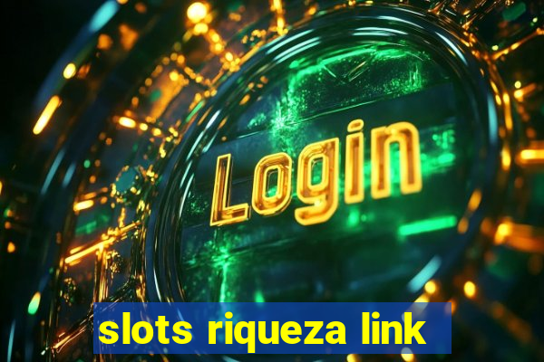 slots riqueza link