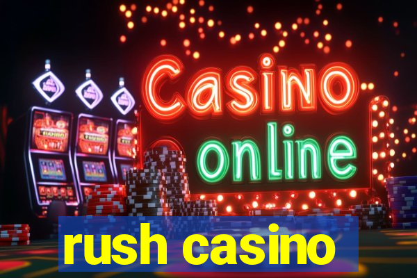 rush casino