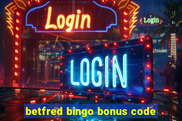 betfred bingo bonus code