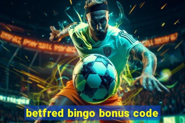 betfred bingo bonus code