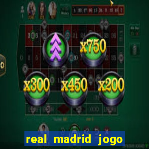 real madrid jogo ao vivo