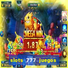 slots 777 juegos de casino