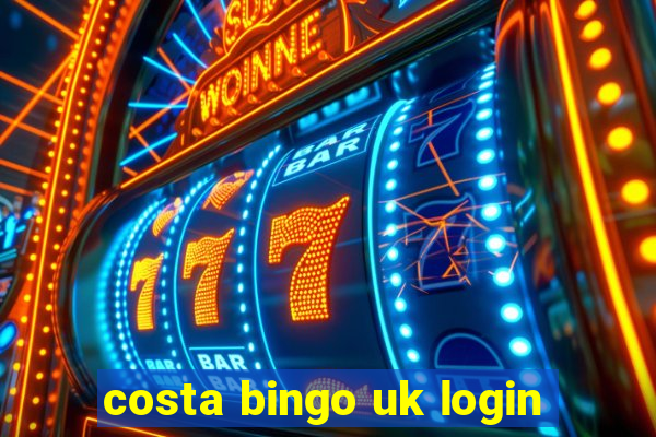 costa bingo uk login