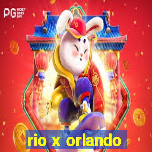 rio x orlando