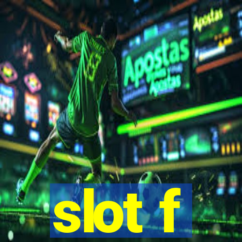 slot f