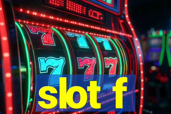 slot f