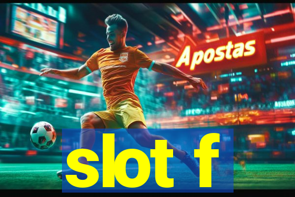 slot f