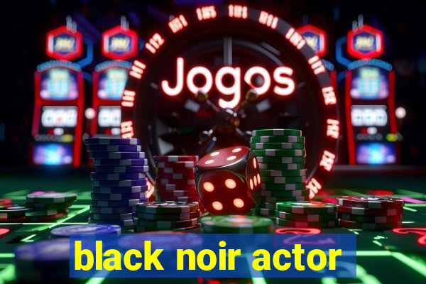 black noir actor