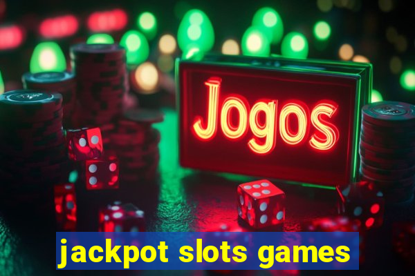 jackpot slots games