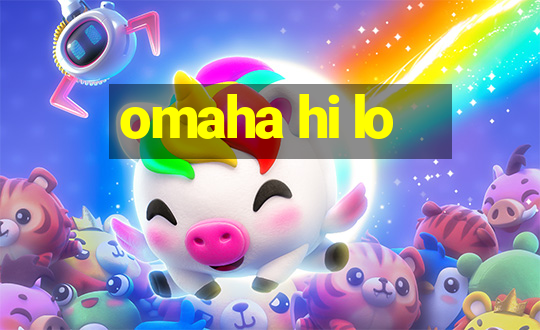 omaha hi lo