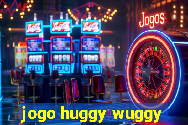 jogo huggy wuggy