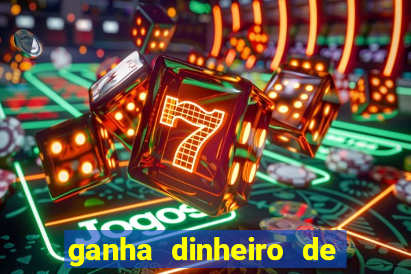 ganha dinheiro de verdade jogando