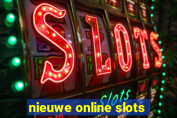 nieuwe online slots