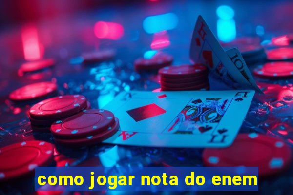 como jogar nota do enem