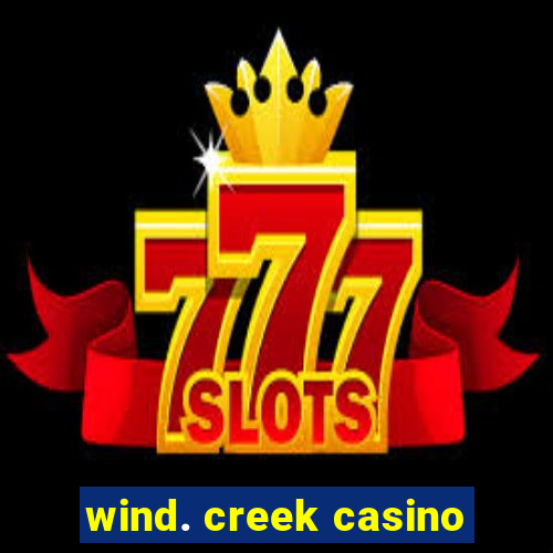 wind. creek casino