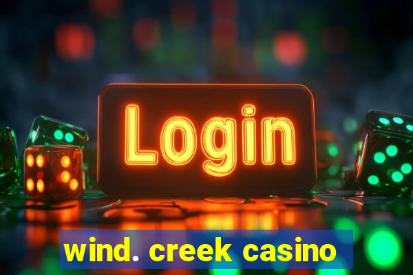 wind. creek casino