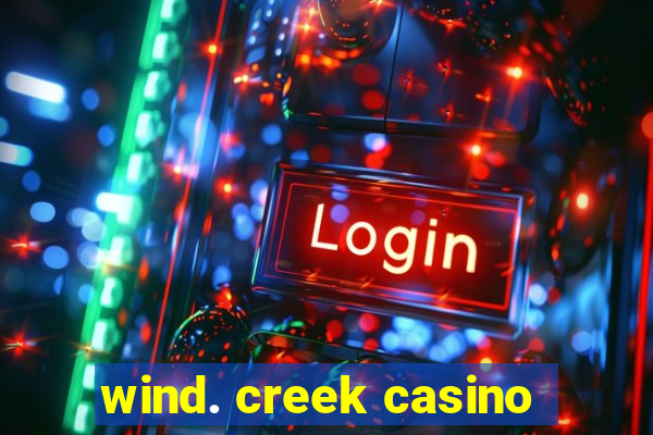 wind. creek casino