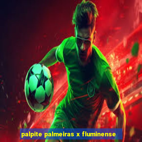 palpite palmeiras x fluminense