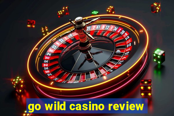 go wild casino review