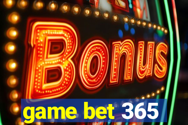 game bet 365