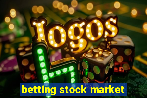 betting stock market