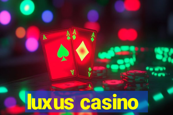 luxus casino