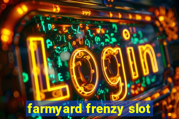 farmyard frenzy slot