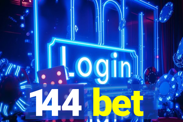 144 bet