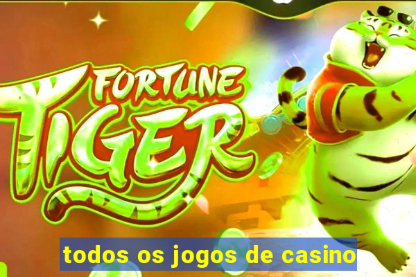 todos os jogos de casino