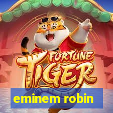 eminem robin