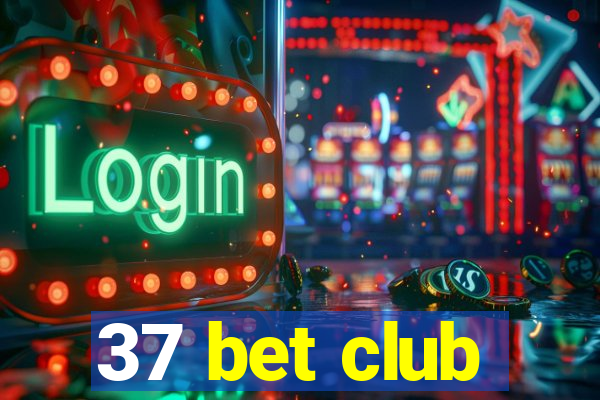 37 bet club