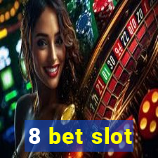 8 bet slot