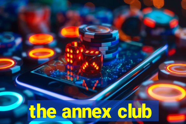 the annex club