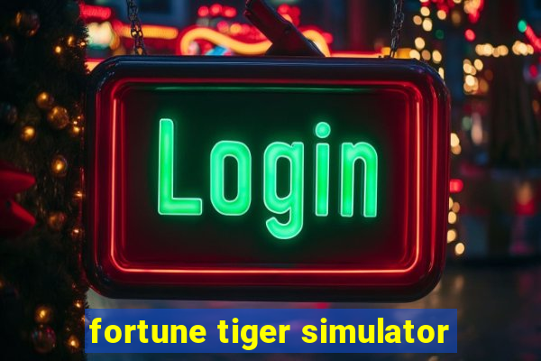 fortune tiger simulator