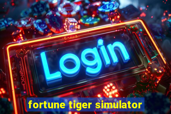 fortune tiger simulator