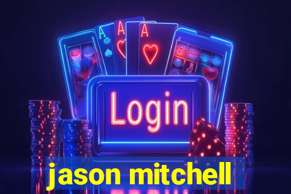 jason mitchell