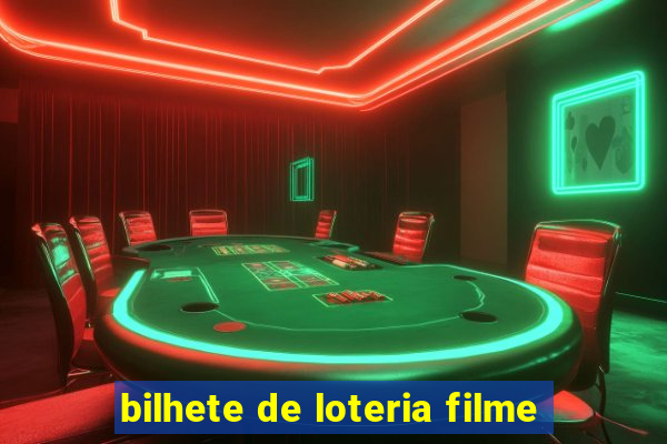 bilhete de loteria filme