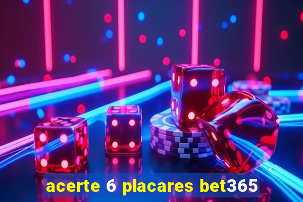 acerte 6 placares bet365