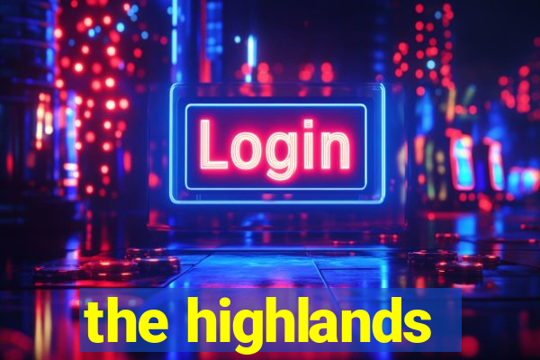 the highlands